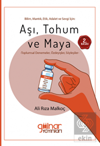 Bilim, Mantık, Etik, Adalet ve Sevgi İçin: Aşı, To