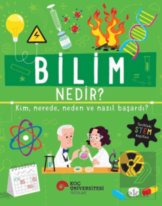 Bilim Nedir? Kim, Nerede, Neden ve Nasıl Başardı?