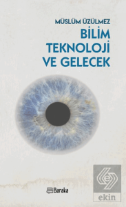 Bilim Teknoloji ve Gelecek