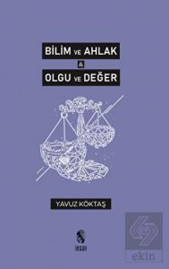 Bilim ve Ahlak - Olgu ve Değer