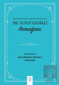 Bilimin Işığında Türkçenin Aşkıyla Dr. Yusuf Gedikli Armağanı