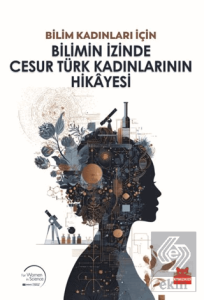 Bilimin İzinde Cesur Türk Kadınlarının Hikayesi