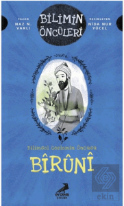 Bilimin Öncüleri- Bilimsel Gözlemin Öncüsü: Bîrûnî