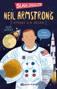 Bilimin Öncüleri: Neil Armstrong Aydaki İlk İnsan