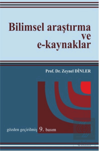 Bilimsel Araştırma ve E-Kaynaklar Zeynel Dinler 10.Baskı