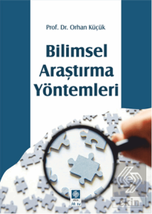 Bilimsel Araştırma Yöntemleri / Orhan Küçük