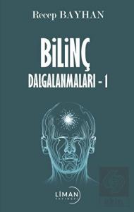 Bilinç Dalgalanmaları -1