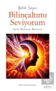 Bilinçaltımı Seviyorum - İçsel Huzurun Mucizesi