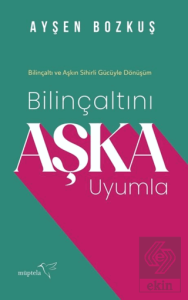 Bilinçaltını Aşka Uyumla