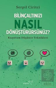 Bilinçaltınızı Nasıl Dönüştürürsünüz?