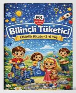 Bilinçli Tüketici - Etkinlik Kitabı 3 - 6 Yaş