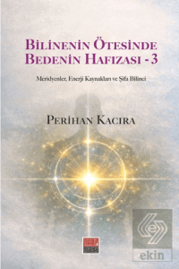 Bilinenin Ötesinde Bedenin Hafızası - 3