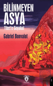 Bilinmeyen Asya (Tibet'e Seyahat)