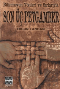 Bilinmeyen Yönleri ve Sırlarıyla Son Üç Peygamber