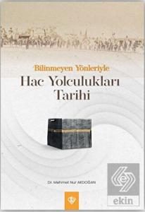 Bilinmeyen Yönleriyle Hac Yolculukları Tarihi