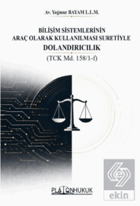 Bilişim Sistemlerinin Araç Olarak Kullanılması Suretiyle Dolandırıcılık