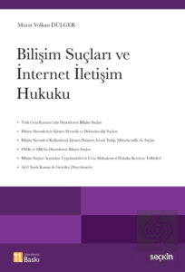 Bilişim Suçları ve İnternet İletişim Hukuku