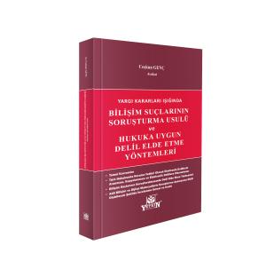 Bilişim Suçların Soruşturma Usulü ve Hukuka Uygun Delil Elde Etme Yöntemleri