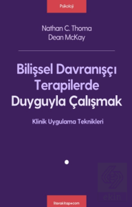 Bilişsel Davranışçı Terapilerde Duyguyla Çalışmak