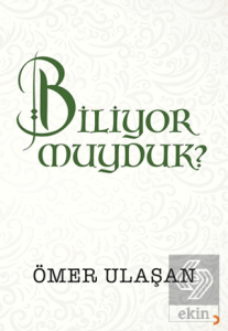 Biliyor muyduk?
