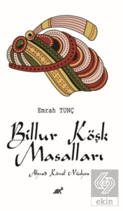 Billur Köşk Masalları Ahmed Kamil Nüshası