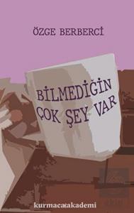 Bilmediğin Çok Şey Var