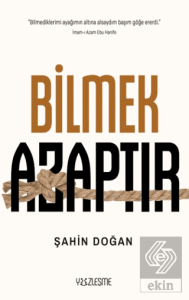 Bilmek Azaptır