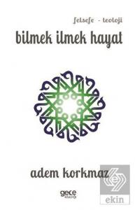 Bilmek İlmek Hayat