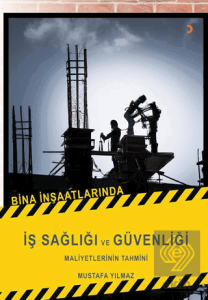 Bina İnşaatlarında İş Sağlığı ve Güvenliği Maliyetlerinin Tahmini