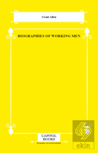 Biographies of Working Men