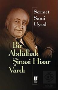 Bir Abdülhak Şinasi Hisar Vardı