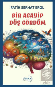 Bir Acayip Düş Gördüm