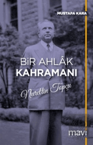 Bir Ahlak Kahramanı Nurettin Topçu