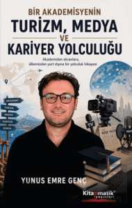 Bir Akademisyenin Turizm, Medya ve Kariyer Yolculuğu
