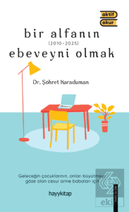 Bir Alfanın Ebeveyni Olmak