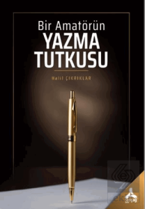 Bir Amatörün Yazma Tutkusu