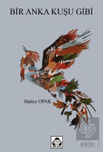 Bir Anka Kuşu Gibi