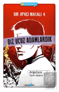 Bir Apaçi Masalı 4: Biz Ucuz Adamlardık