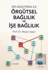 Bir Araştırma İle Örgütsel Bağlılık ve İşe Bağlılı