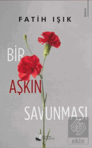 Bir Aşkın Savunması