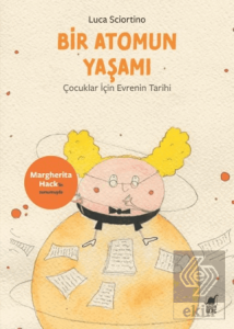 Bir Atomun Yaşamı: Çocuklar için Evrenin Tarihi