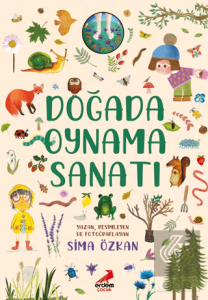 Bir Ayağım Doğada Serisi - Doğada Oynama Sanatı