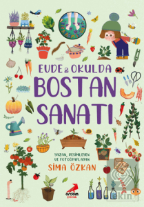 Bir Ayağım Doğada Serisi - Evde ve Okulda Bostan Sanatı