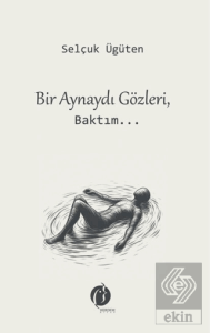 Bir Aynaydı Gözleri, Baktım...