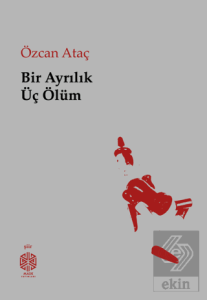 Bir Ayrılık Üç Ölüm