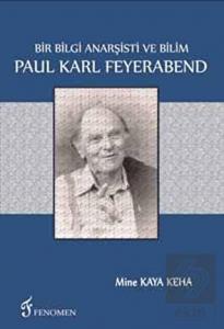 Bir Bilgi Anarşisti Ve Bilim - Paul Karl Feyeraben