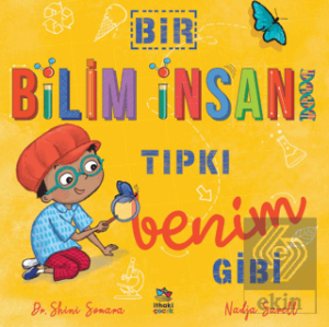 Bir Bilim İnsanı Tıpkı Benim Gibi