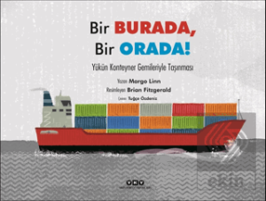 Bir Burada, Bir Orada! - Yükün Konteyner Gemileriyle Taşınması