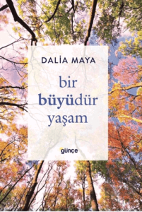 Bir Büyüdür Yaşam