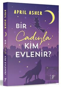 Bir Cadıyla Kim Evlenir?